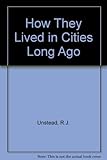 How they lived in cities long ago