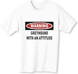 Warning: Greyhound with an attitude Adult T-Shirt Various Colors