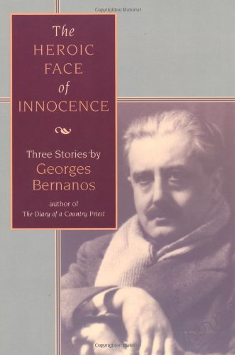 The Heroic Face of Innocence : Three Stories by Georges Bernanos
