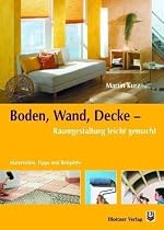 Boden, Wand, Decke - Raumgestaltung leicht gemacht