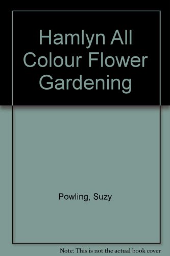 Hamlyn All Colour Flower Gardening