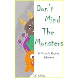 Don't Mind the Monsters - A Monsterly Rhyming Adventure
