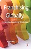 Franchising globally : innovation, learning and imitation