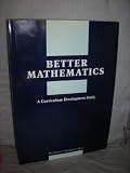 Better mathematics : a curriculum development study : based on the Low Attainers in Mathematics Project carried out at the Mathematics Centre, West Sussex Institute of Higher Education in conjunction 