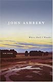 Where Shall I Wander: New Poems