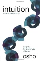 Intuition: Knowing Beyond Logic
