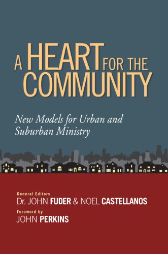 A Heart for the Community: New Models for Urban and Suburban Ministry