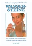 Wassersteine: Das Praxisbuch zum Edelsteinwasser.100 Steine in Wirkung und Anwendung - Michael Gienger