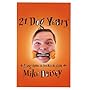 21 Dog Years: A Cube Dweller's Tale by Mike Daisey