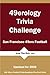 Search : 49erology Trivia Challenge: San Francisco 49ers Football