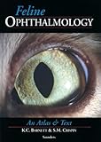 Feline Ophthalmology: An Atlas & Text: An Atlas and Text