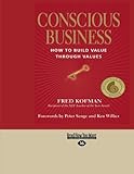 Conscious Business: How to Build Value Through Values