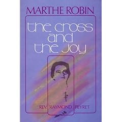 Marthe Robin: The Cross and the Joy