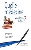 Quelle m�decine voulons-nous ?