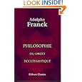 Philosophie du droit ecclésiastique: Des rapports de la religion et de l'État by Adolphe Franck