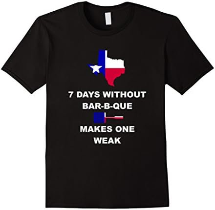 Men's Texas Themed T Shirt | 7 Days without BBQ Makes One Weak Tee XL Black