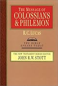 The Message of Colossians and Philemon: Fullness and Freedom (Bible Speaks Today)