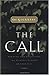 The Call: Finding and Fulfilling the Central Purpose of Your Life