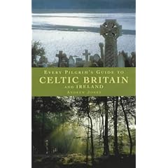 Every Pilgrim's Guide to Celtic Britain and Ireland