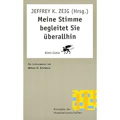 Meine Stimme begleitet Sie �berallhin. Ein Lehrseminar mit Milton H. Erickson (Konzepte der Humanwissenschaften)
