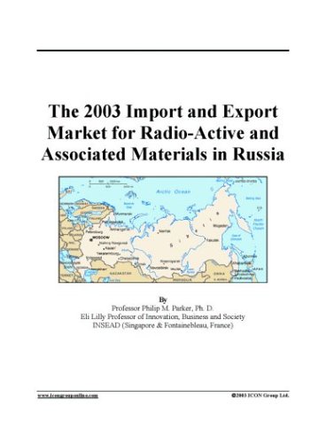 The 2003 Import and Export Market for Radio-Active and Associated Materials in Russia under The Books Store