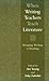 Books : When Writing Teachers Teach Literature: Bringing Writing to Reading