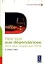 Faire face aux d�pendances : Alcool, tabac, drogues, jeux, internet