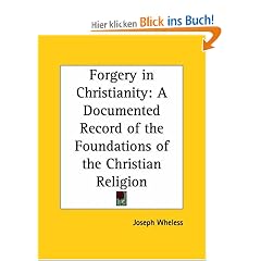 Forgery in Christianity: A Documented Record of the Foundations of the Christian Religion