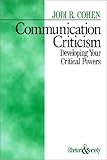 Communication Criticism: Developing Your Critical Powers (Rhetoric and Society series)