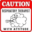CAUTION: RESPIRATORY THERAPIST medical sign