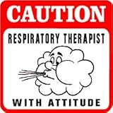 CAUTION: RESPIRATORY THERAPIST medical sign