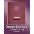 Quantum Chemistry and Spectroscopy with Spartan Student Physical Chemistry Software by  Thomas Engel and Philip Reid
