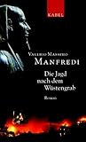 Die Jagd nach dem W&uuml;stengrab: Roman - Valerio Massimo Manfredi