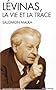 Emmanuel Levinas : La vie et la trace