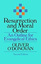 Resurrection and Moral Order: An Outline of Evangelical Ethics