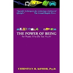 The Power of Being: For People Who Do to Much