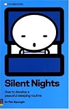 Silent Nights: How to Develop a Peaceful Sleeping Routine (Stress Free Parenting)