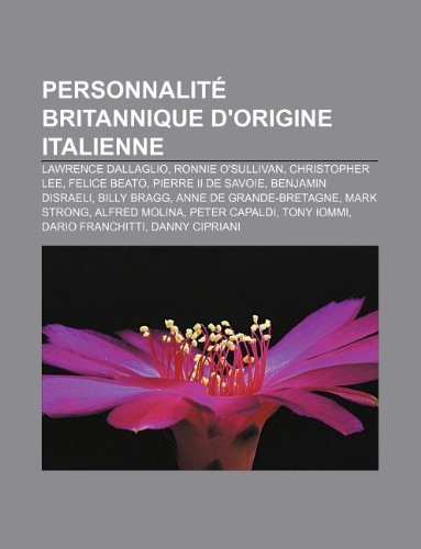 Produkt-Bild: Personnalit Britannique D'Origine Italienne: Lawrence Dallaglio, Ronnie O'Sullivan, Christopher Lee, Felice Beato, Pierre II de Savoie