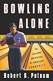 Bowling Alone : The Collapse and Revival of American Community