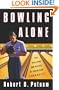 Bowling Alone: The Collapse and Revival of American Community