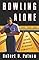 Bowling Alone: The Collapse and Revival of American Community