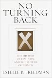 No Turning Back : The History of Feminism and the Future of Women