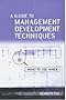 Guide to Management Development Techniques: What to Use When