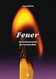 Feuer: Im Sachunterricht der Grundschule