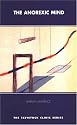 The Anorexic Mind (Tavistock Clinic)