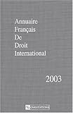 Revue CNRS  / Annuaire Français de Droit International 2003