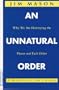 An Unnatural Order: Uncovering the Roots of Our Domination of Nature and Each Other