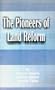 The Pioneers of Land Reform