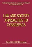 Law and Society Approaches to Cyberspace (The International Library of Essays in Law and Society)