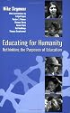 Educating For Humanity: Rethinking the Purposes of Education